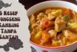 5 Resep Tongseng Kambing Tanpa Santan