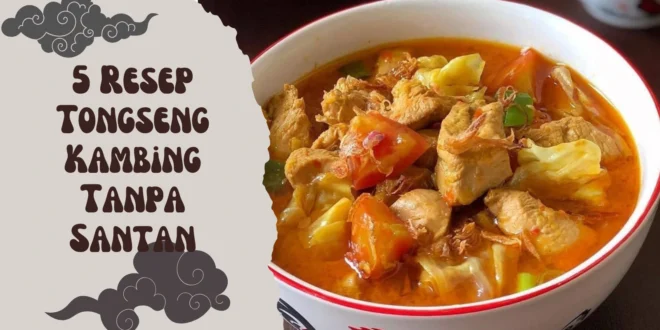 5 Resep Tongseng Kambing Tanpa Santan