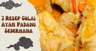 7 Resep Gulai Ayam Padang Sederhana yang Bikin Lidah Bergoyang