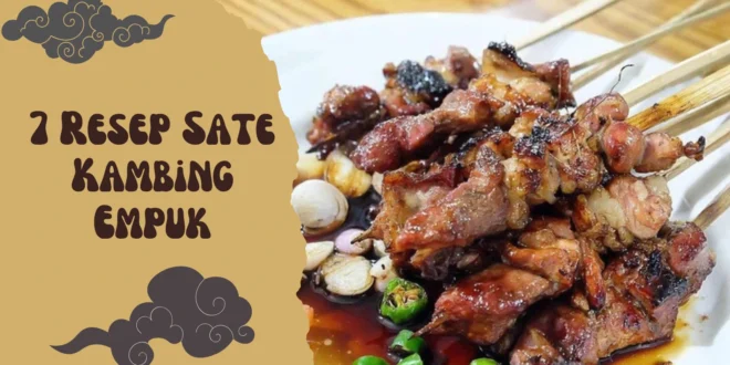 7 Resep Sate Kambing Empuk