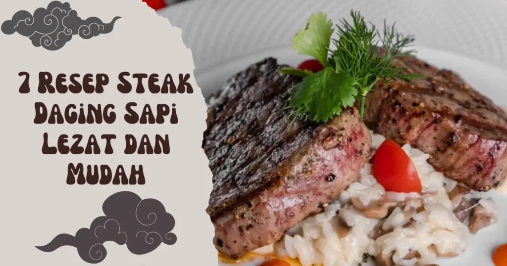 7 Resep Steak Daging Sapi Lezat dan Mudah