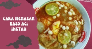 Cara Memasak Baso Aci Instan: Praktis dan Lezat dalam Hitungan Menit