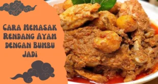 Cara Memasak Rendang Ayam dengan Bumbu Jadi