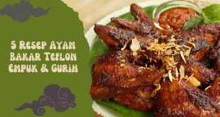 5 Resep Ayam Bakar Teflon Empuk & Gurih