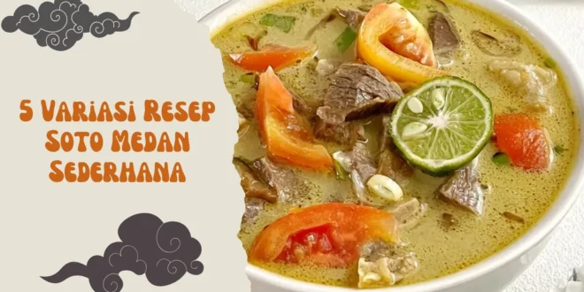 5 Variasi Resep Soto Medan Sederhana