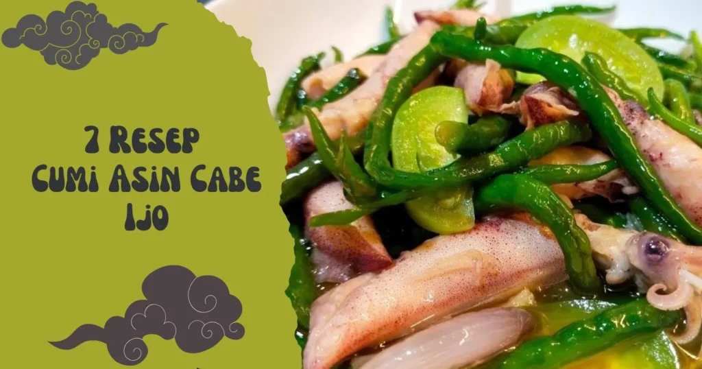 7 Resep Cumi Asin Cabe Ijo