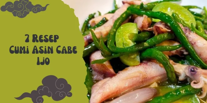 7 Resep Cumi Asin Cabe Ijo