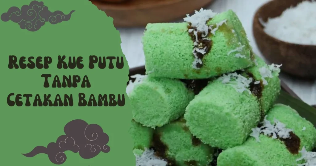 Resep Kue Putu Tanpa Cetakan Bambu
