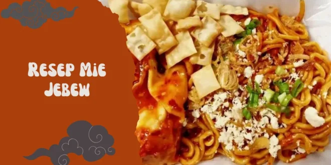 Resep Mie Jebew: Pedas Nikmat untuk Jualan dan Sajian Rumahan
