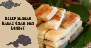 Resep Wingko Babat Enak dan Lembut