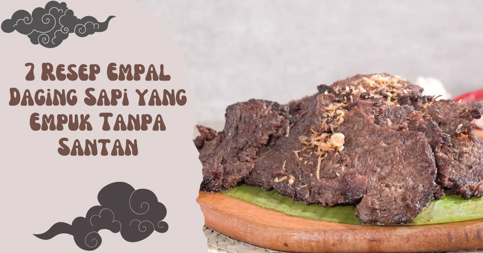 7 Resep Empal Daging Sapi yang Empuk Tanpa Santan