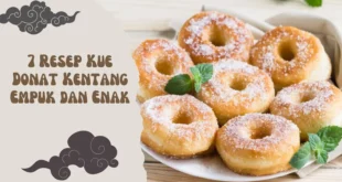 7 Resep Kue Donat Kentang Empuk dan Enak