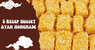 5 Resep Nugget Ayam Homemade yang Gurih, Sehat dan Cocok untuk Jualan!