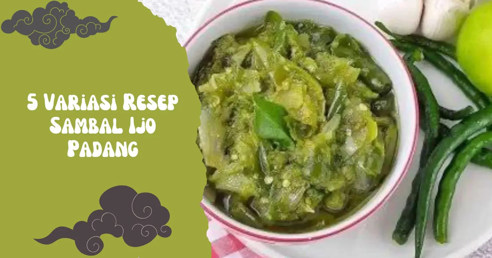 5 Variasi Resep Sambal Ijo Padang yang Bikin Ketagihan & Tahan Lama!