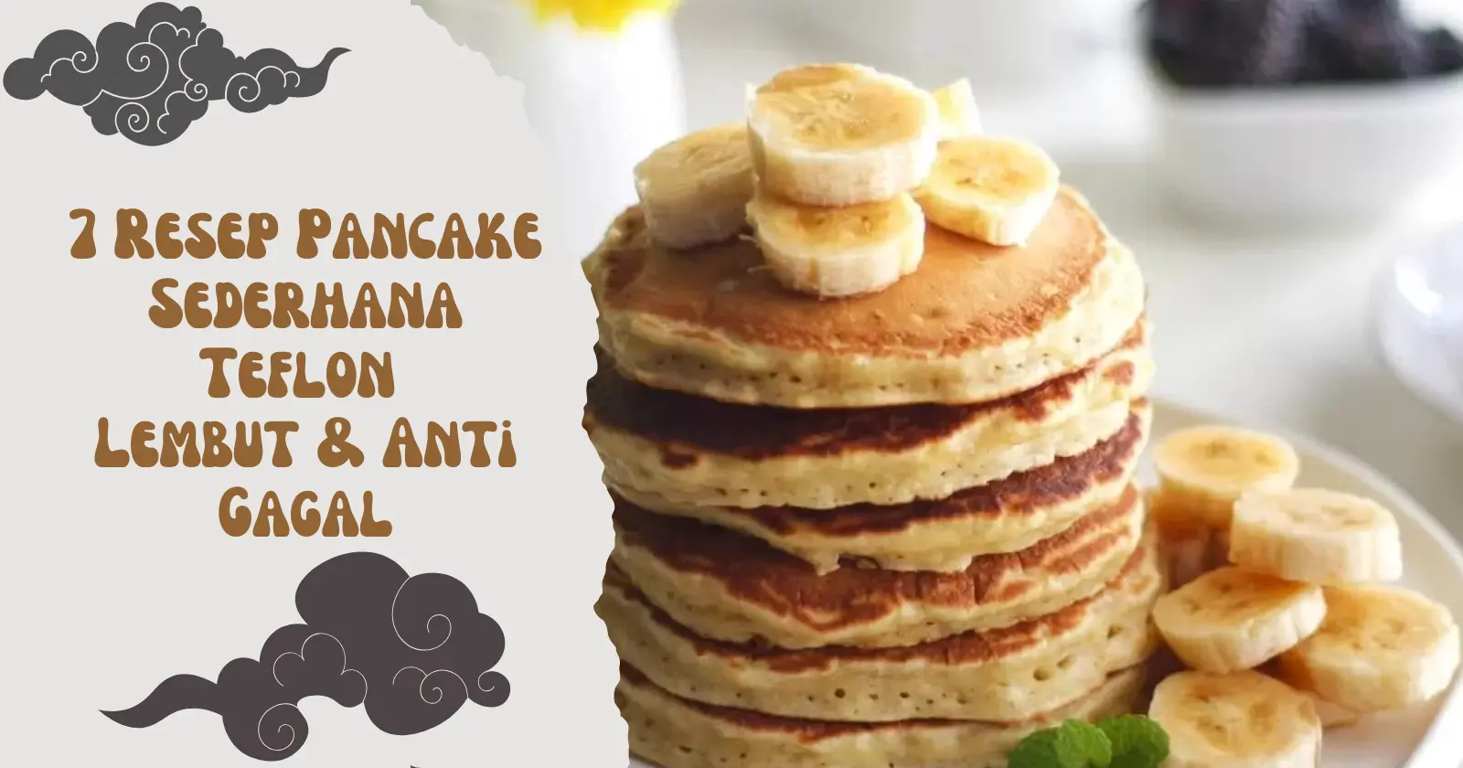 7 Resep Pancake Sederhana Teflon yang Lembut & Anti Gagal