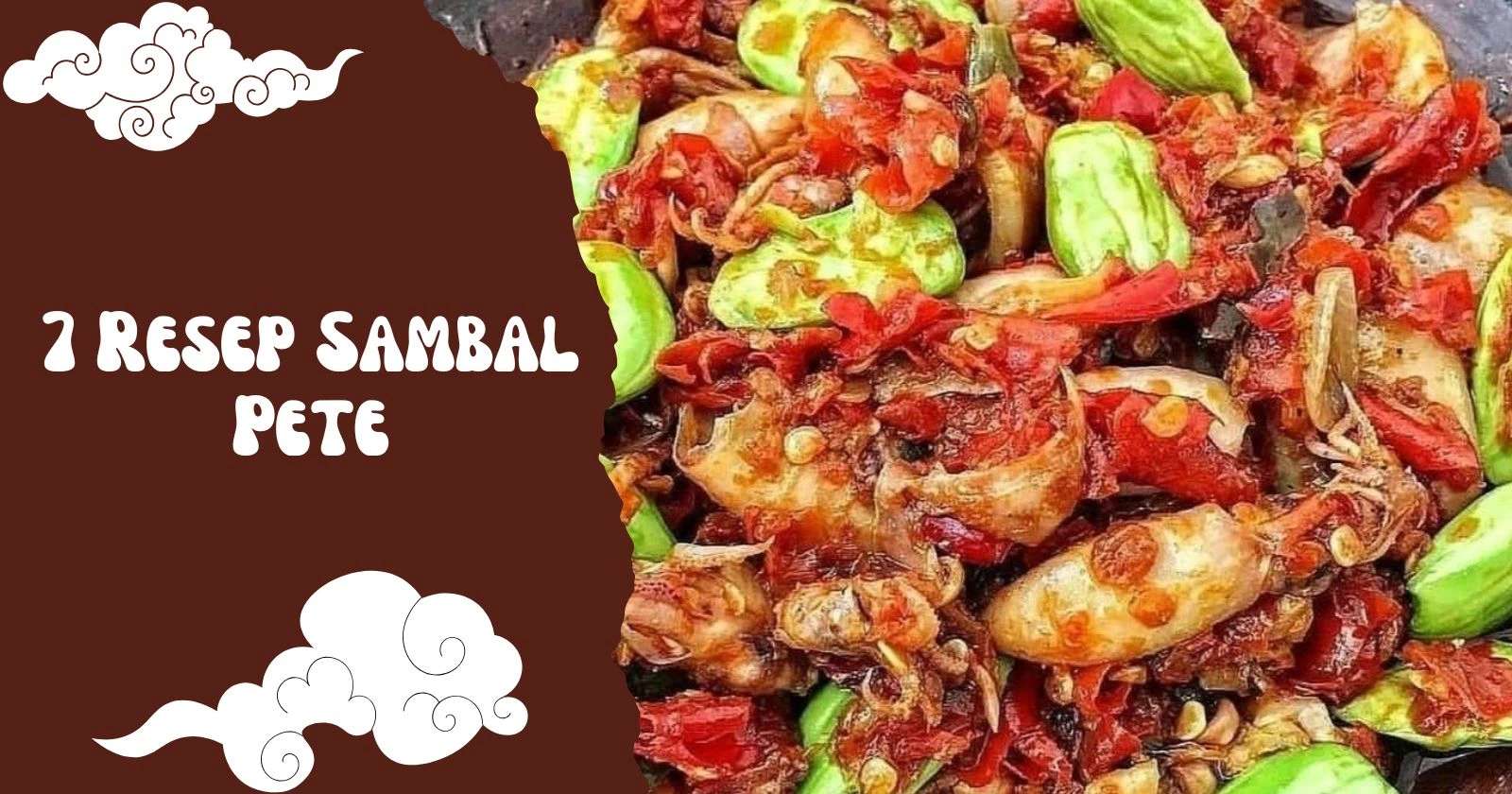 7 Resep Sambal Pete yang Bikin Nagih: Jawaban Buat Kamu yang Cari Pedas, Gurih, dan Mantap!