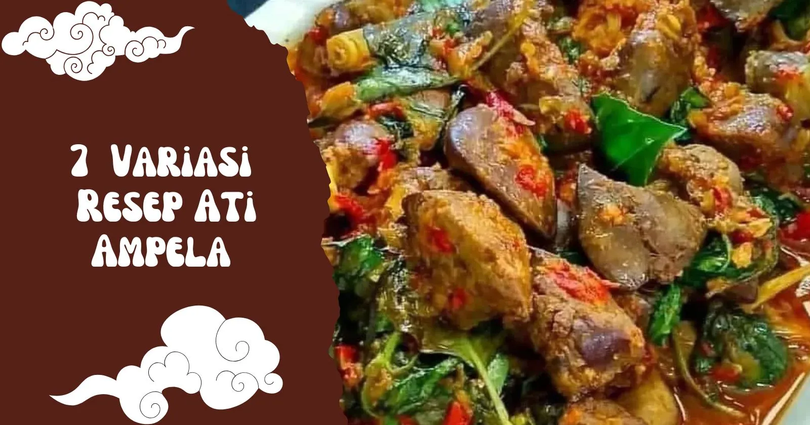 7 Variasi Resep Ati Ampela Paling Enak dan Praktis: Olahan Rumahan Bikin Nagih!