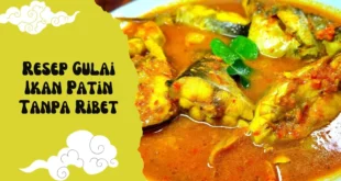 Resep Gulai Ikan Patin Tanpa Ribet: Enak, Lezat, dan Bisa Jadi Andalan Masak di Rumah!