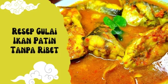 Resep Gulai Ikan Patin Tanpa Ribet: Enak, Lezat, dan Bisa Jadi Andalan Masak di Rumah!