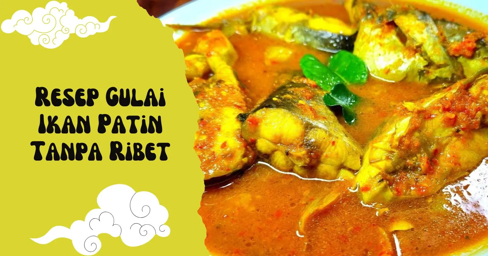 Resep Gulai Ikan Patin Tanpa Ribet: Enak, Lezat, dan Bisa Jadi Andalan Masak di Rumah!