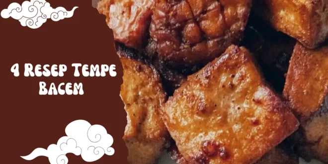 4 Resep Tempe Bacem Enak, Gurih, dan Praktis: Rahasia Bumbu Tempe Bacem Khas Jawa