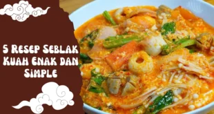 5 Resep Seblak Kuah Paling Enak dan Simple