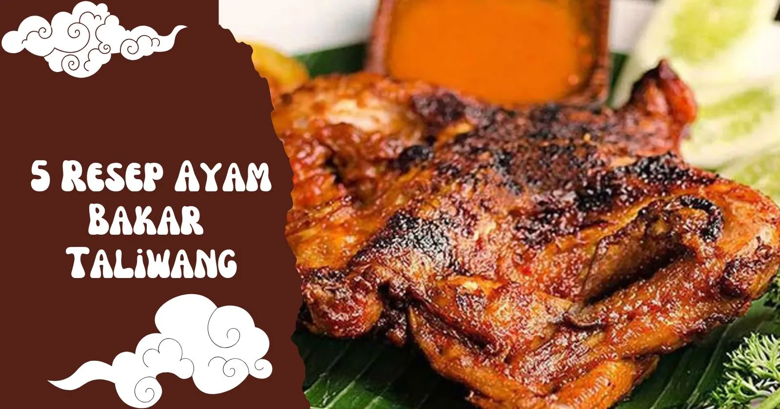 5 Variasi Resep Ayam Bakar Taliwang Paling Enak: Rahasia Bumbu Asli Lombok yang Bikin Ketagihan!