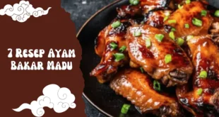 7 Resep Ayam Bakar Madu Paling Enak dan Simpel yang Bikin Ketagihan di Rumah
