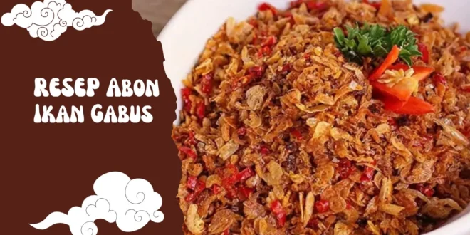Cara Membuat Abon Ikan Gabus yang Gurih, Tahan Lama, dan Anti Gagal untuk Ibu-Ibu Hebat