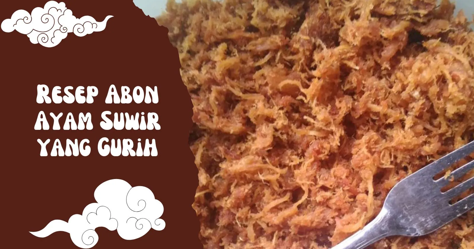 Resep Abon Ayam Suwir yang Gurih, Awet, dan Anti Gagal!