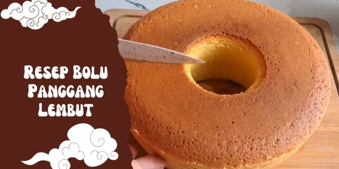 Resep Bolu Panggang Lembut dan Mengembang: Anti Gagal untuk Ibu-Ibu di Rumah